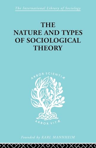 Stock image for The Nature and Types of Sociological Theory for sale by Blackwell's