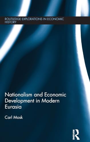 9780415605182: Nationalism and Economic Development in Modern Eurasia (Routledge Explorations in Economic History)