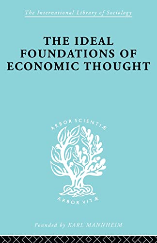 Beispielbild fr The Ideal Foundations of Economic Thought zum Verkauf von Blackwell's