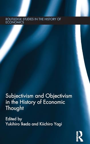 Stock image for Subjectivism and Objectivism in the History of Economic Thought (Routledge Studies in the History of Economics) for sale by Chiron Media