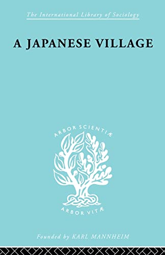 9780415605465: Japanese Village Ils 56 (International Library of Sociology)