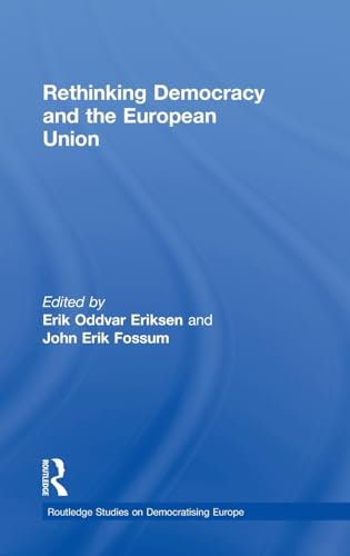Stock image for Rethinking Democracy and the European Union (Routledge Studies on Democratising Europe) for sale by Chiron Media