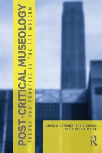 9780415606011: Post Critical Museology: Theory and Practice in the Art Museum