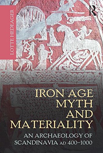 9780415606028: Iron Age Myth and Materiality: An Archaeology of Scandinavia AD 400-1000