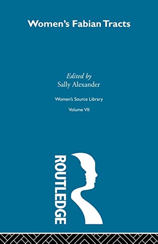 Women's Fabian Tracts (Women's Source Library) (9780415606431) by Alexander, Sally