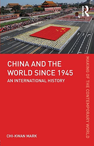 Imagen de archivo de China and the World since 1945: An International History (The Making of the Contemporary World) a la venta por Chiron Media