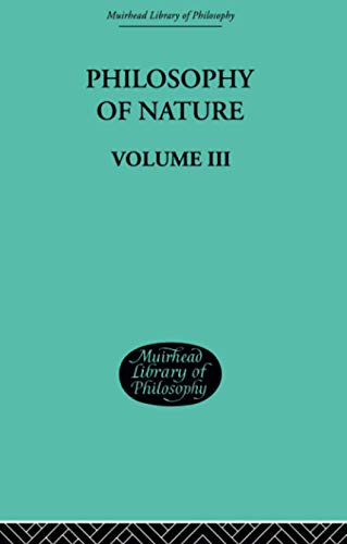 9780415606776: Hegel's Philosophy of Nature: Volume III: 2 (Muirhead Library of Philosophy, 3)