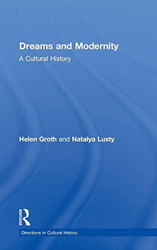 Beispielbild fr Dreams and Modernity: A Cultural History (Directions in Cultural History) zum Verkauf von Chiron Media