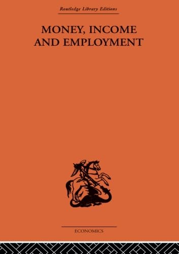 Money Income and Employment (Routledge Library Editions. the Economics) (9780415607124) by Schneider, Erich