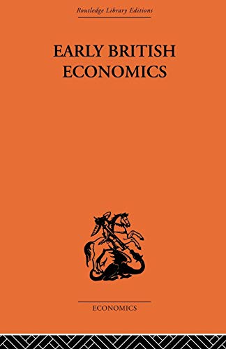 Imagen de archivo de Early British Economics from the Xiiith to the middle of the Xviiith century a la venta por Chiron Media