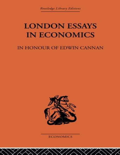 Imagen de archivo de London Essays in Economics: In Honour of Edwin Cannan a la venta por Blackwell's