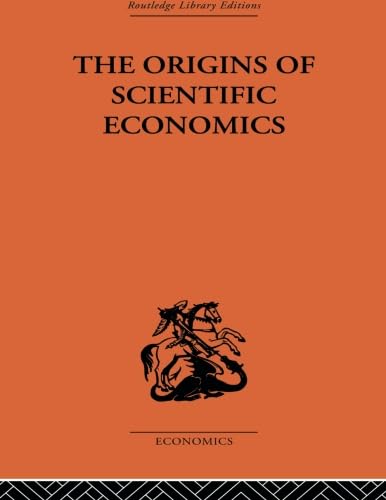 Imagen de archivo de The Origins of Scientific Economics a la venta por Blackwell's