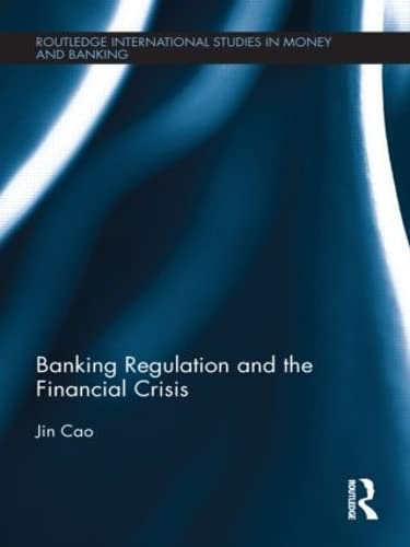 Stock image for Banking Regulation and the Financial Crisis (Routledge International Studies in Money and Banking) for sale by Chiron Media