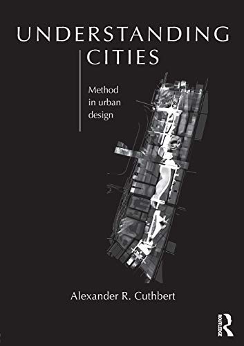 Beispielbild fr Understanding Cities : Method in Urban Design zum Verkauf von Blackwell's