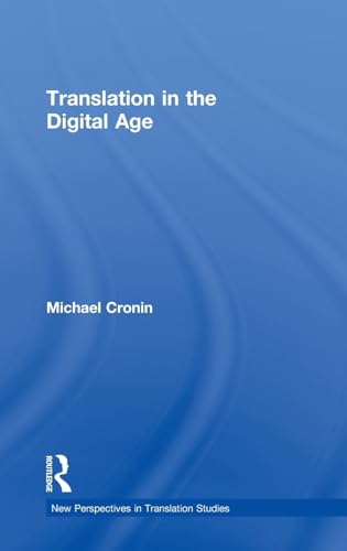 9780415608596: Translation in the Digital Age (New Perspectives in Translation and Interpreting Studies)