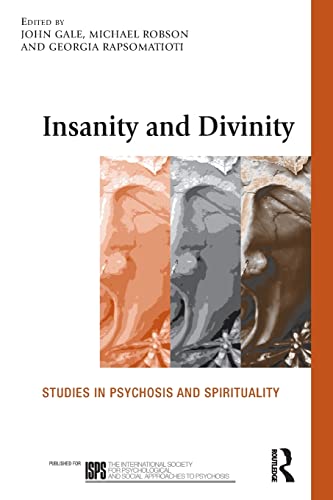 Stock image for Insanity and Divinity: Studies in Psychosis and Spirituality (The International Society for Psychological and Social Approaches to Psychosis Book Series) for sale by Chiron Media