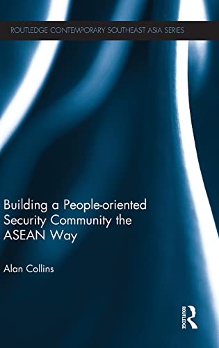 Stock image for Building a People-Oriented Security Community the ASEAN way (Routledge Contemporary Southeast Asia Series) for sale by Chiron Media