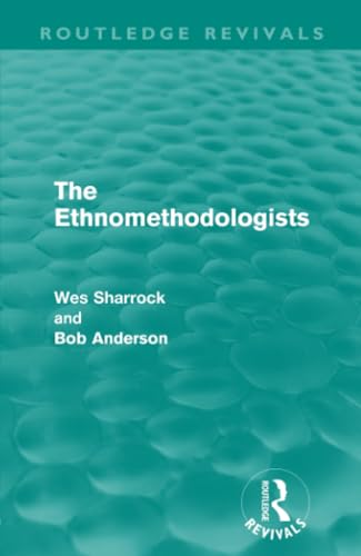 Stock image for The Ethnomethodologists (Routledge Revivals) for sale by HPB-Red