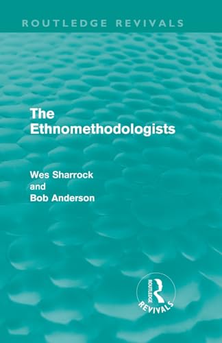 9780415608855: The Ethnomethodologists (Routledge Revivals)
