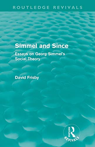 Imagen de archivo de Simmel and Since (Routledge Revivals): Essays on Georg Simmel's Social Theory a la venta por Blackwell's