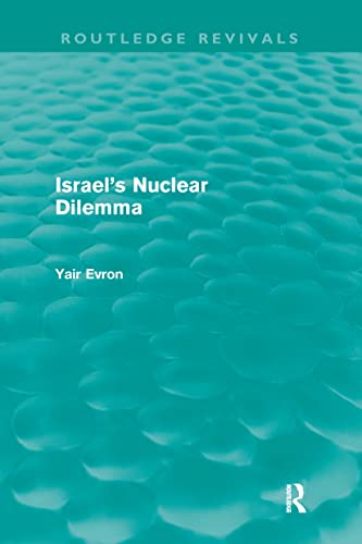 Imagen de archivo de Israel's Nuclear Dilemma (Routledge Revivals) a la venta por GF Books, Inc.