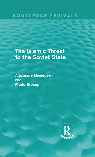 Beispielbild fr The Islamic Threat to the Soviet State (Routledge Revivals) zum Verkauf von Chiron Media
