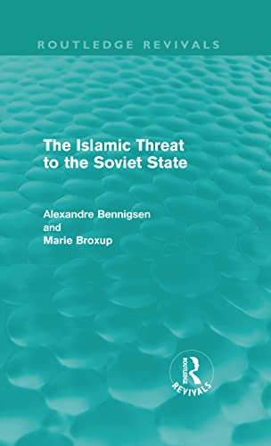 9780415609067: The Islamic Threat to the Soviet State (Routledge Revivals)