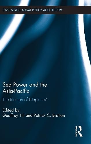 9780415609340: Sea Power and the Asia-Pacific: The Triumph of Neptune?