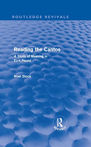 9780415609357: Reading the Cantos (Routledge Revivals): A Study of Meaning in Ezra Pound