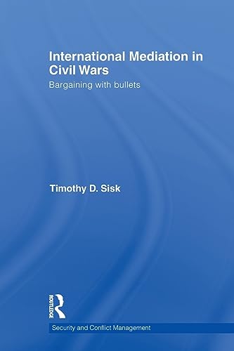 Beispielbild fr International Mediation in Civil Wars: Bargaining with Bullets (Security and Conflict Management) (Routledge Studies in Security and Conflict Management) zum Verkauf von HPB-Red