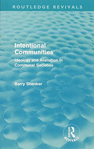 9780415609432: Intentional Communities (Routledge Revivals): Ideology and Alienation in Communal Societies
