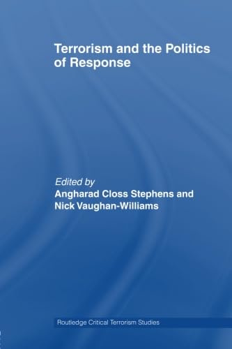 Stock image for Terrorism and the Politics of Response (Routledge Critical Terrorism Studies) for sale by Ystwyth Books