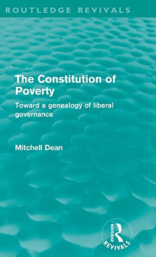 Stock image for The Constitution of Poverty (Routledge Revivals): Towards a genealogy of liberal governance for sale by Chiron Media