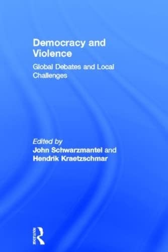 Imagen de archivo de Democracy and Violence: Global Debates and Local Challenges (Democratization Special Issues) a la venta por Chiron Media