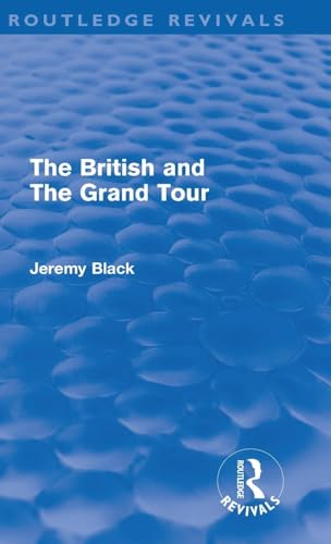 Imagen de archivo de The British and the Grand Tour (Routledge Revivals) a la venta por Chiron Media