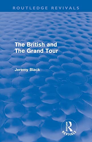 Stock image for The British And The Grand Tour (Routledge Revivals) for sale by Chiron Media