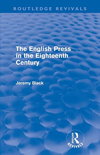 Beispielbild fr The English Press in the Eighteenth Century (Routledge Revivals) zum Verkauf von Blackwell's