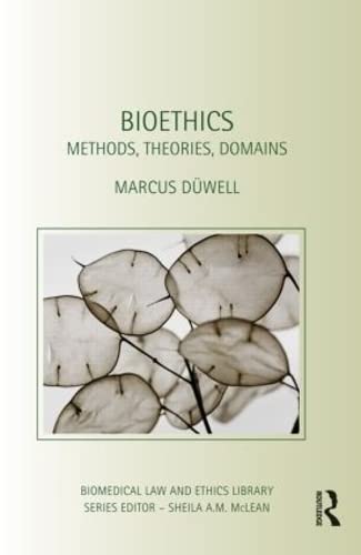 9780415609913: BIOETHICS: Methods, Theories, Domains (Biomedical Law and Ethics Library)