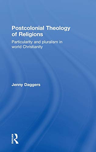 Imagen de archivo de Postcolonial Theology of Religions: Particularity and Pluralism in World Christianity a la venta por Chiron Media