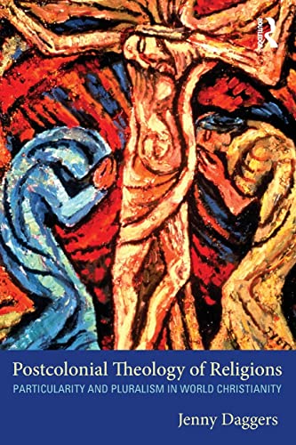 Imagen de archivo de Postcolonial Theology of Religions: Particularity and Pluralism in World Christianity a la venta por Blackwell's