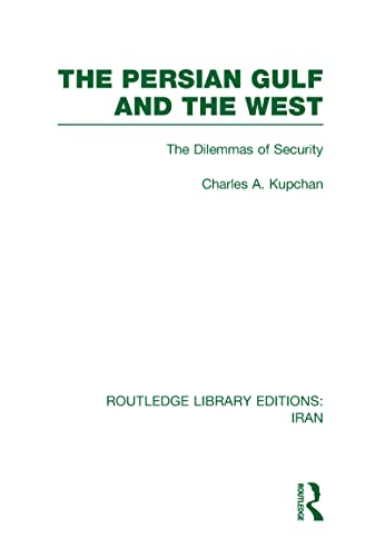 9780415610544: The Persian Gulf and the West (RLE Iran D)