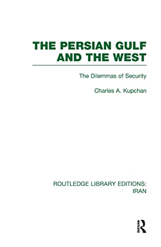 9780415610544: The Persian Gulf and the West (RLE Iran D)