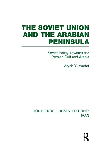 Stock image for The Soviet Union and the Arabian Peninsula (RLE Iran D) (Routledge Library Editions: Iran) for sale by Chiron Media