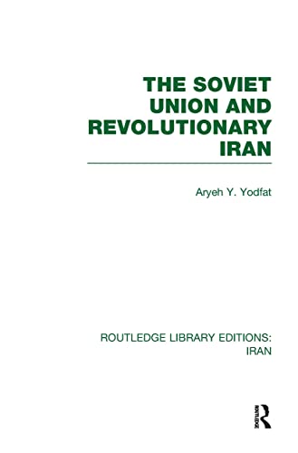 9780415610582: The Soviet Union and Revolutionary Iran (RLE Iran D)