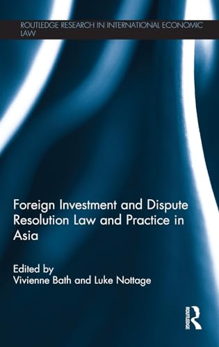 9780415610742: Foreign Investment and Dispute Resolution Law and Practice in Asia