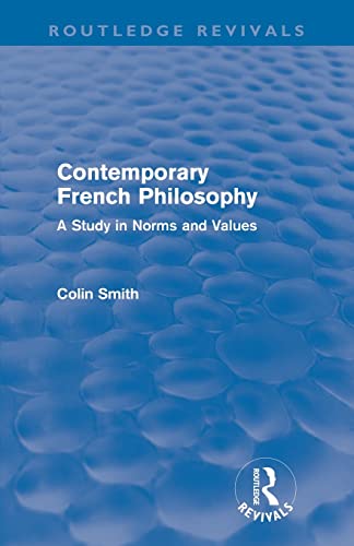 Contemporary French Philosophy : A Study in Norms and Values