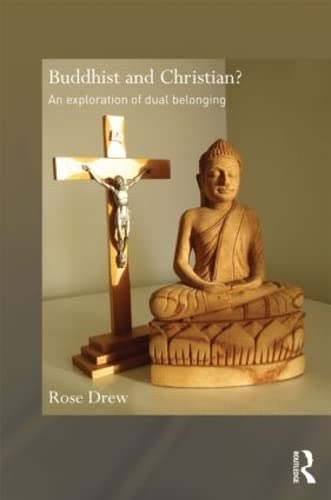 9780415611237: Buddhist and Christian?: An Exploration of Dual Belonging