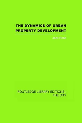 The Dynamics of Urban Property Development (9780415611473) by Rose, Jack