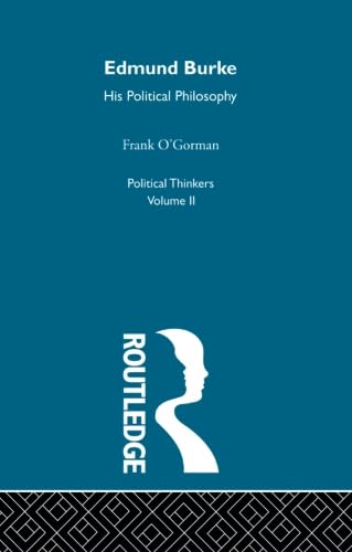 9780415611503: Edmund Burke: Edmund Burke: His Political Philosophy (Political Thinkers)