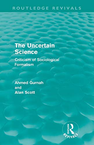 9780415611701: The Uncertain Science: Criticism of Sociological Formalism (Routledge Revivals)